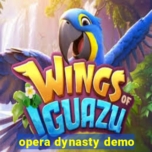 opera dynasty demo